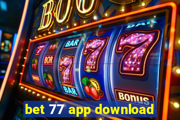 bet 77 app download